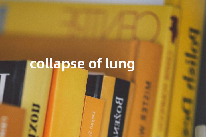 collapse of lung单词图解，单词释义场景配图
