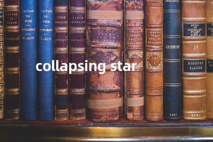 collapsing star单词图解，单词释义场景配图