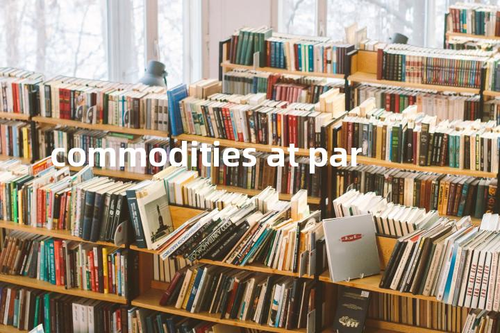 commodities at par单词图解，单词释义场景配图