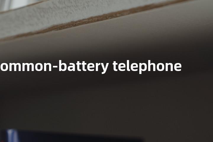 common-battery telephone单词图解，单词释义场景配图