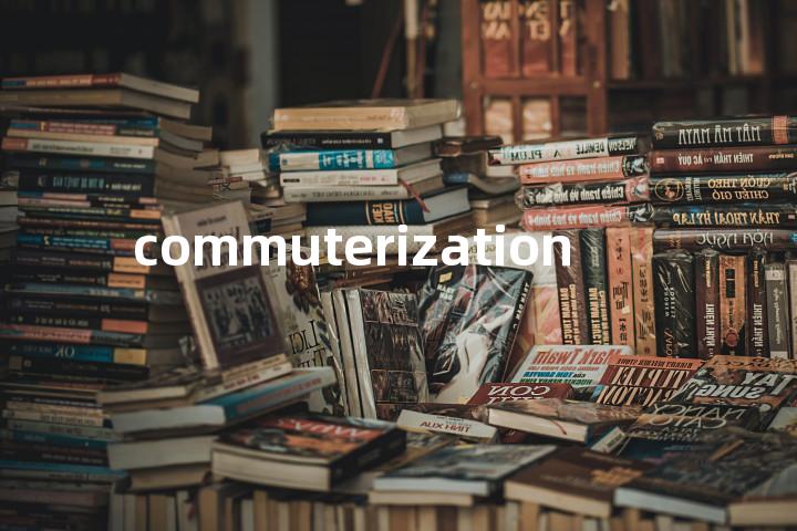 commuterization单词图解，单词释义场景配图