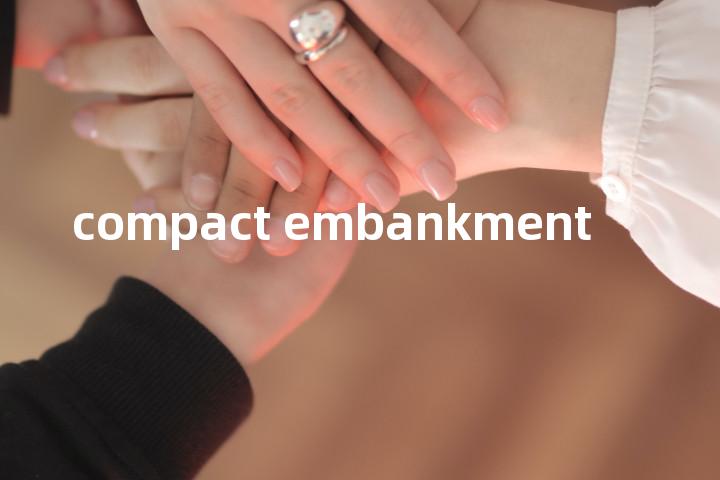 compact embankment单词图解，单词释义场景配图