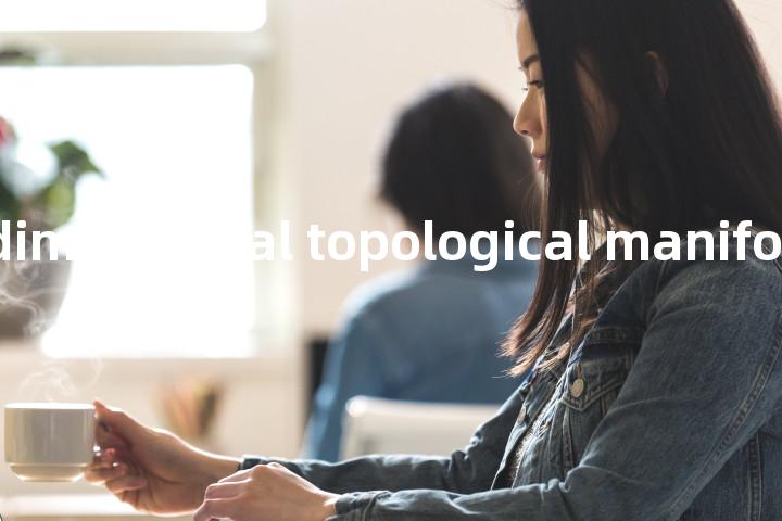 compact n-dimensional topological manifold单词图解，单词释义场景配图