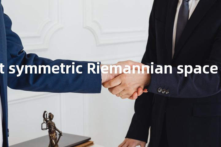 compact symmetric Riemannian space单词图解，单词释义场景配图