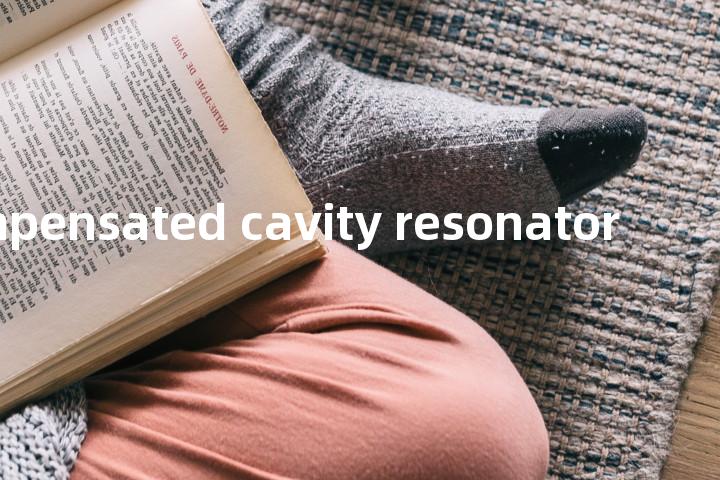 compensated cavity resonator单词图解，单词释义场景配图