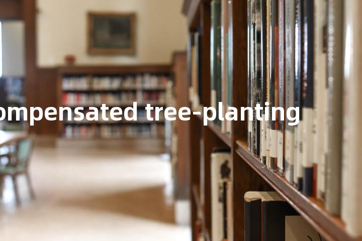 compensated tree-planting单词图解，单词释义场景配图