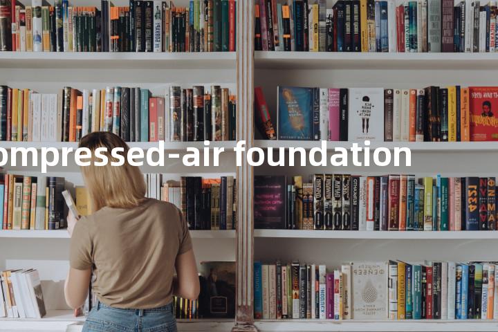 compressed-air foundation单词图解，单词释义场景配图