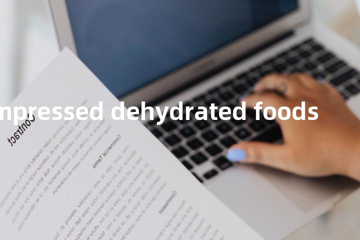 compressed dehydrated foods单词图解，单词释义场景配图
