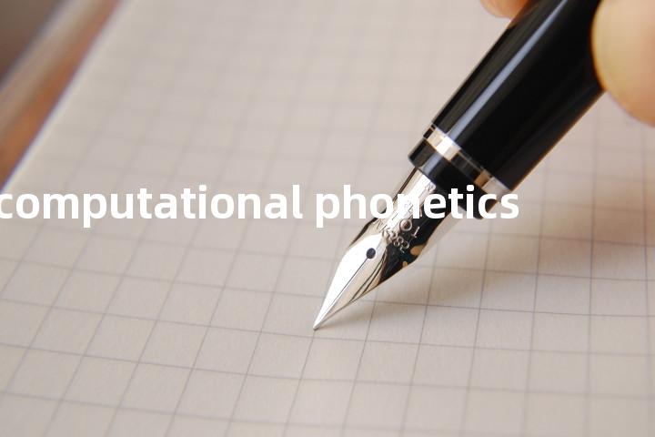computational phonetics单词图解，单词释义场景配图