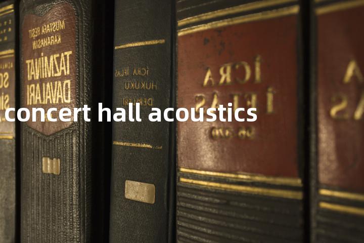 concert hall acoustics单词图解，单词释义场景配图