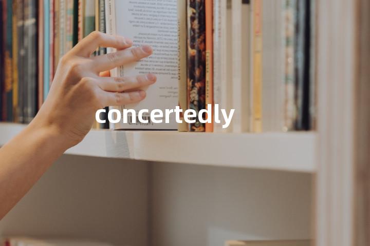 concertedly单词图解，单词释义场景配图