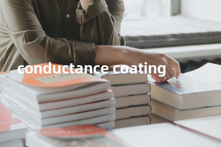 conductance coating单词图解，单词释义场景配图
