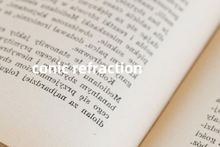 conic refraction单词图解，单词释义场景配图
