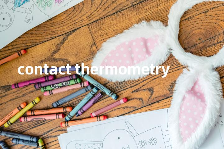 contact thermometry单词图解，单词释义场景配图
