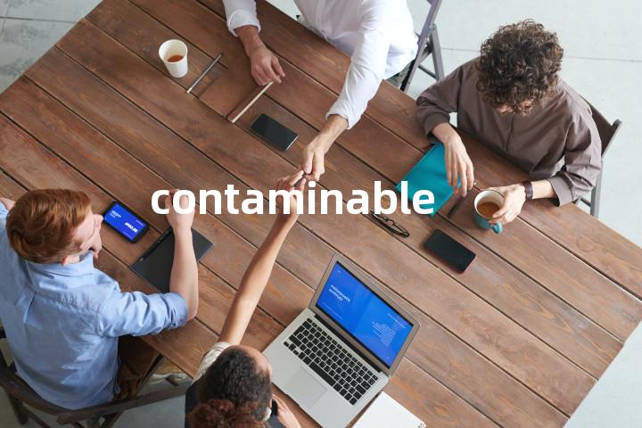contaminable单词图解，单词释义场景配图