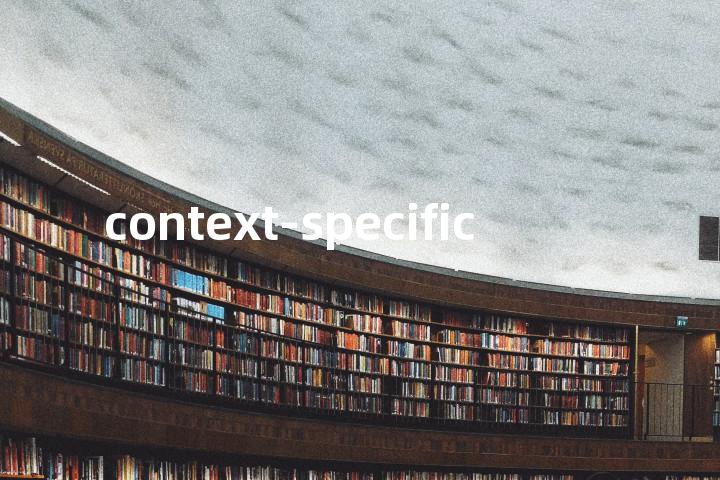 context-specific单词图解，单词释义场景配图