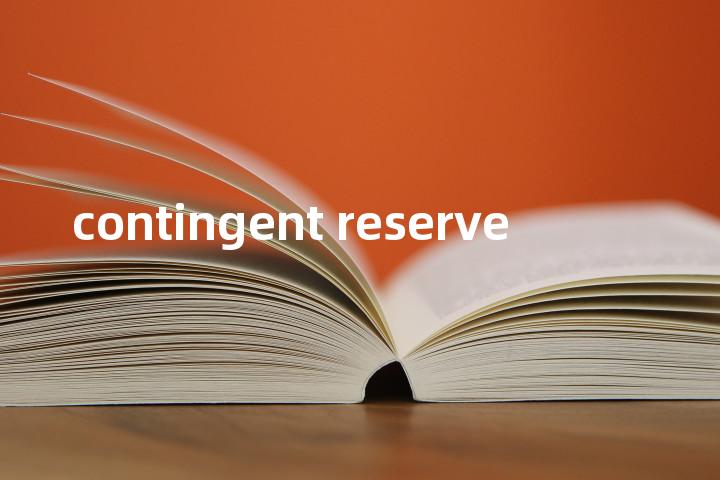 contingent reserve单词图解，单词释义场景配图