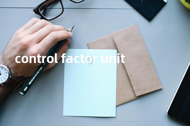 control factor unit单词图解，单词释义场景配图