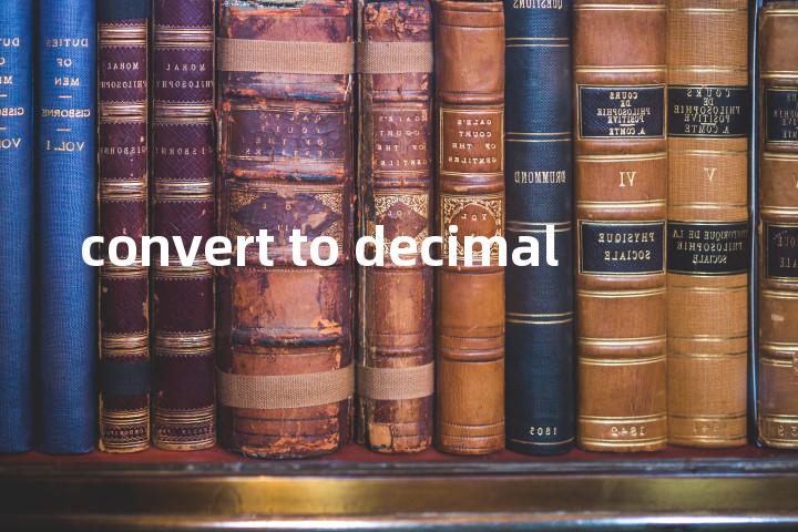convert to decimal单词图解，单词释义场景配图