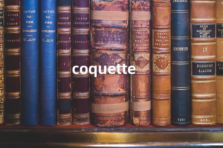 coquette