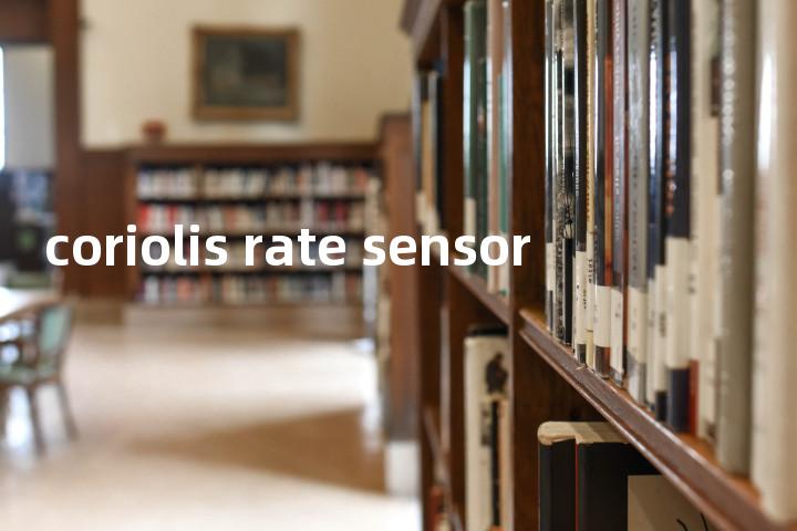 coriolis rate sensor单词图解，单词释义场景配图