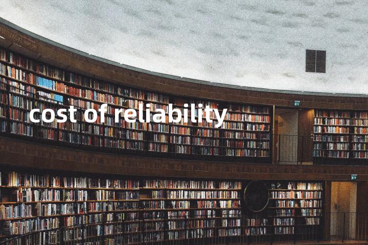 cost of reliability单词图解，单词释义场景配图