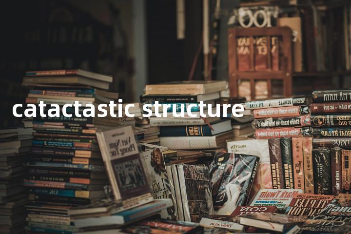 catactastic structure单词图解，单词释义场景配图