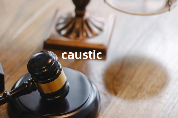 caustic