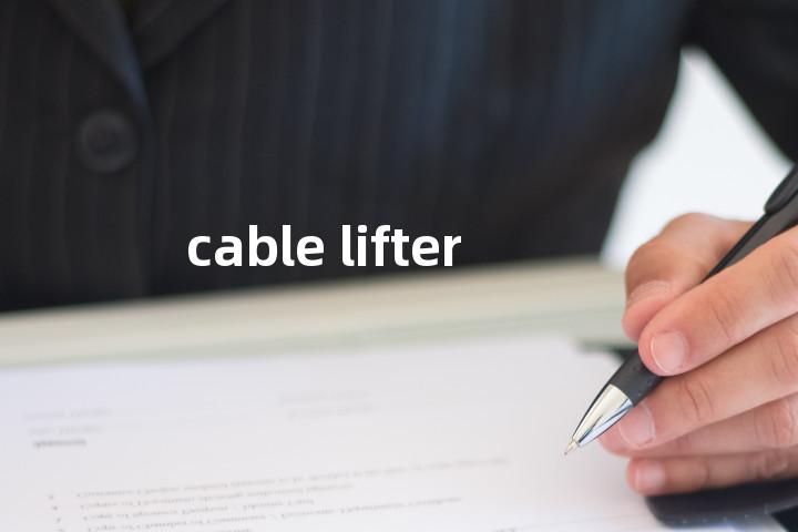 cable lifter单词图解，单词释义场景配图