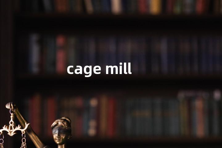 cage mill单词图解，单词释义场景配图