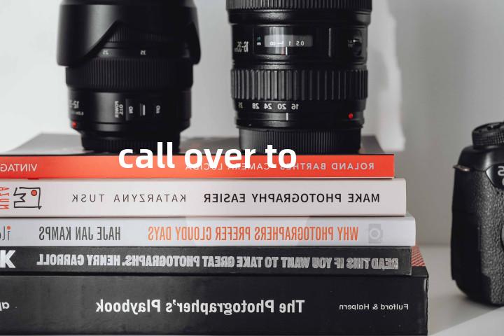 call over to单词图解，单词释义场景配图