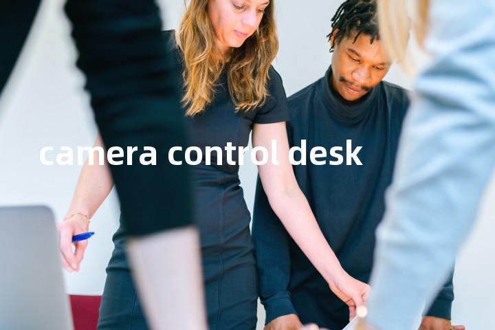 camera control desk单词图解，单词释义场景配图