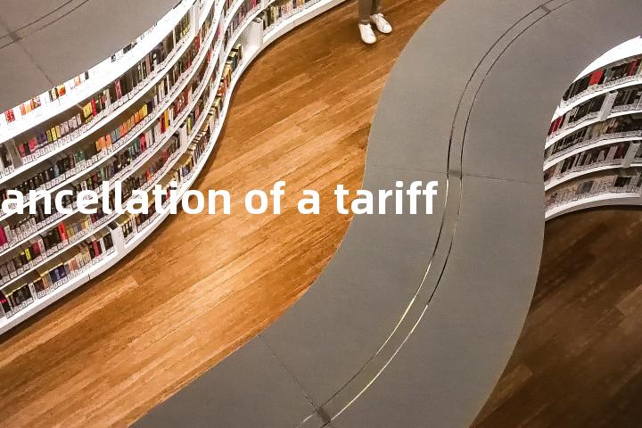 cancellation of a tariff单词图解，单词释义场景配图