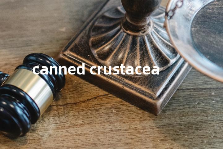 canned crustacea单词图解，单词释义场景配图
