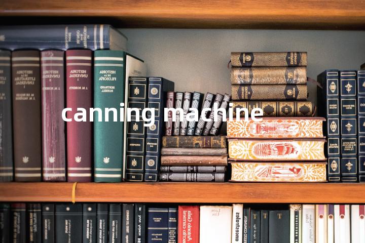 canning machine单词图解，单词释义场景配图