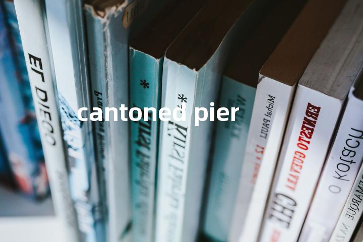 cantoned pier单词图解，单词释义场景配图