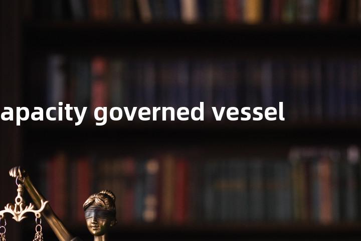 capacity governed vessel单词图解，单词释义场景配图