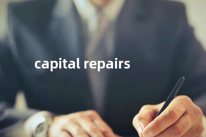 capital repairs单词图解，单词释义场景配图