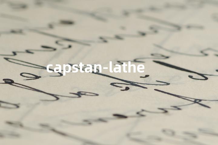 capstan-lathe单词图解，单词释义场景配图