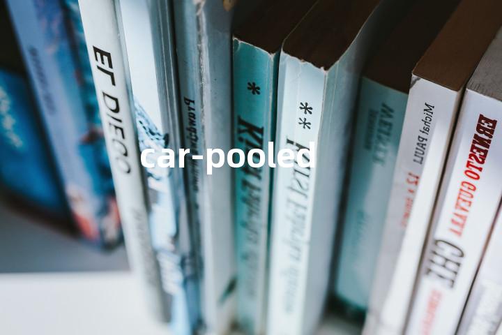 car-pooled单词图解，单词释义场景配图