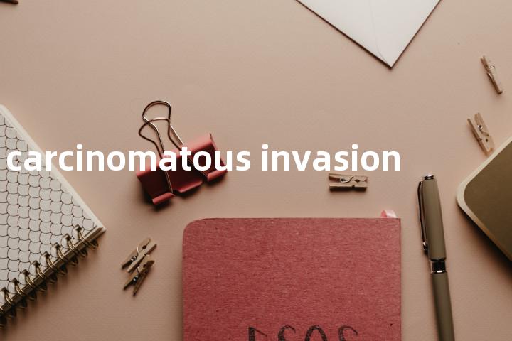carcinomatous invasion单词图解，单词释义场景配图