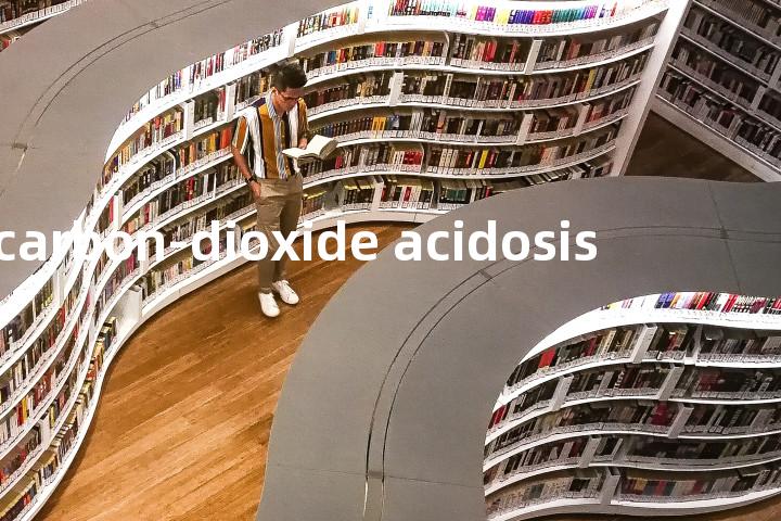 carbon-dioxide acidosis单词图解，单词释义场景配图