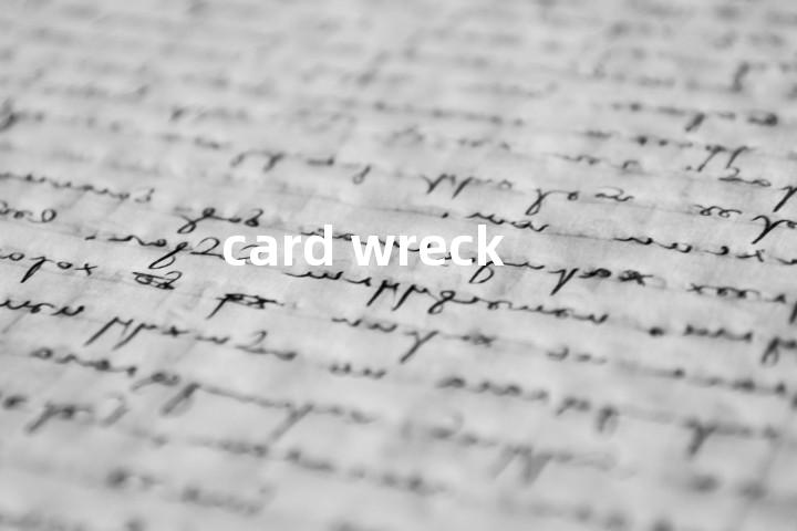 card wreck单词图解，单词释义场景配图