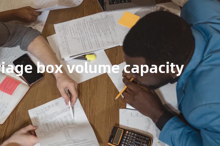 carriage box volume capacity单词图解，单词释义场景配图