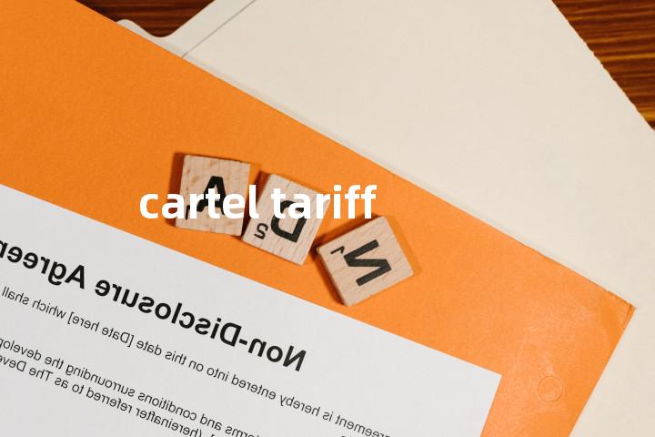 cartel tariff单词图解，单词释义场景配图