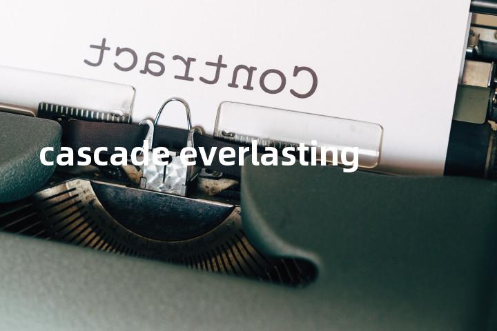 cascade everlasting单词图解，单词释义场景配图