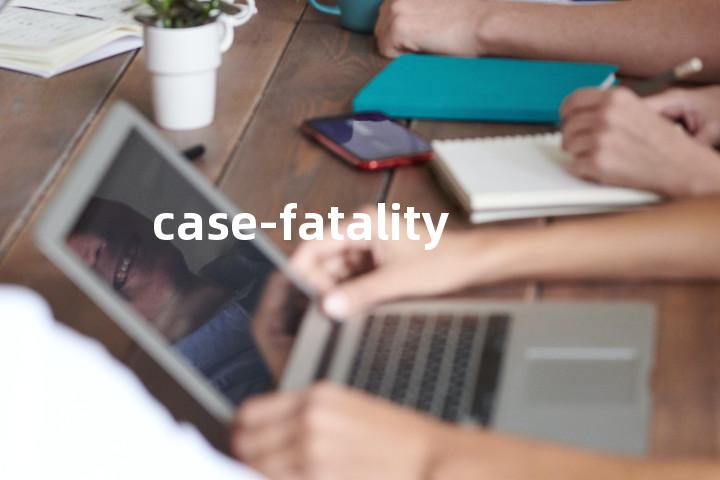 case-fatality单词图解，单词释义场景配图