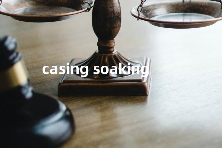 casing soaking单词图解，单词释义场景配图