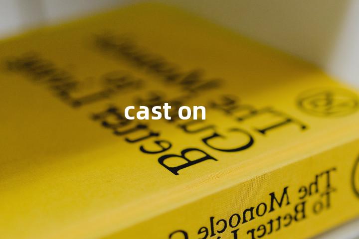 cast on单词图解，单词释义场景配图