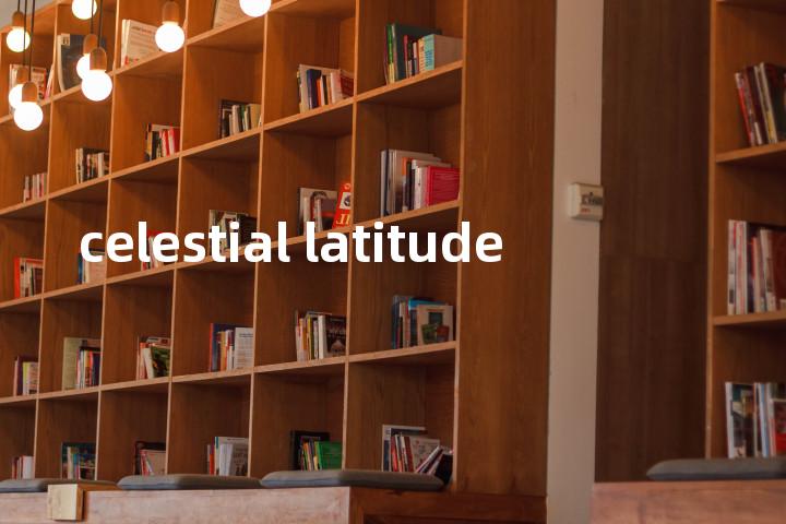 celestial latitude单词图解，单词释义场景配图